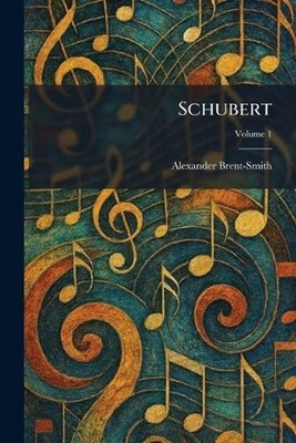 Schubert by Alexander Brent-Smith Paperback Book