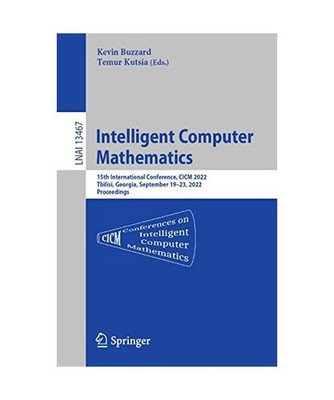 Intelligent Computer Mathematics: 15th International Conference, CICM 2022, Tbil