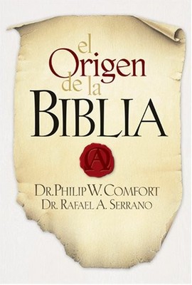 EL ORIGEN DE LA BIBLIA (SPANISH EDITION) By Rafael A. Serrano & Philip W.