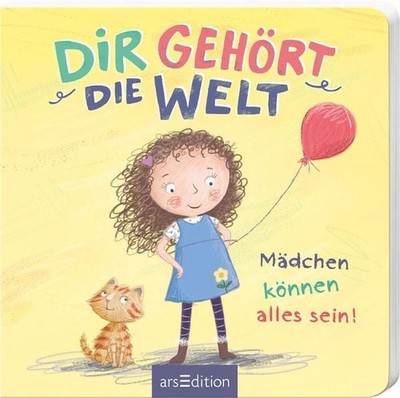 Dir gehört die Welt Mädchen können alles sein!