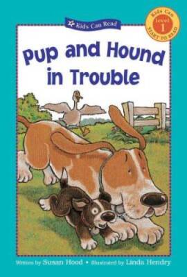 Pup and Hound in Trouble (Kids Can Read) - Paperback By Hood, Susan - GOOD