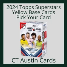 2024 Topps MLS Superstars Yellow Common Base - Sorted by Team - Pick Your Card