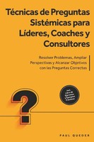 Paul Queder | TéCnicas De Preguntas SistéMicas Para LíDeres, Coaches Y...