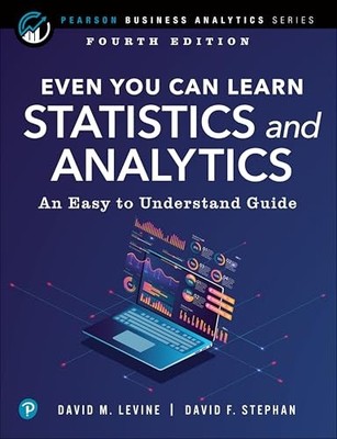 Pearson Business Analytics Ser.: Even You Can Learn Statistics and Analytics ...