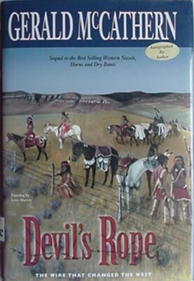 DEVIL'S ROPE: WIRE THAT CHANGED WEST, 2003 BOOK ***SIGNED by GERALD ...