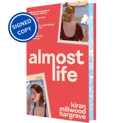 Signed Book - Almost Life by Kiran Millwood Hargrave First Edition 1st Print