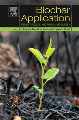 Biochar Application : Essential Soil Microbial Ecology, Hardcover by Ralebits...