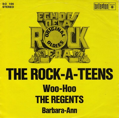 7  Rock-A-Teens   Woo-Hoo / Regents - Barbara-Ann / Bellaphon 106 / Germany