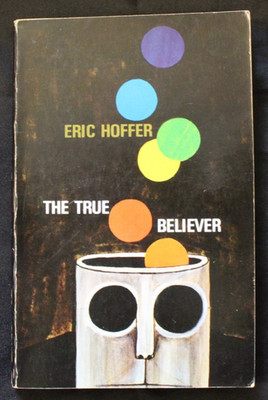 The True Believer by: Eric Hoffer (1963, Time Inc., Trade Paperback, Acceptable)