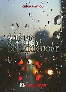 Scendi nel buio del mio cuore von Mattioli, Chiara | Buch | Zustand gut