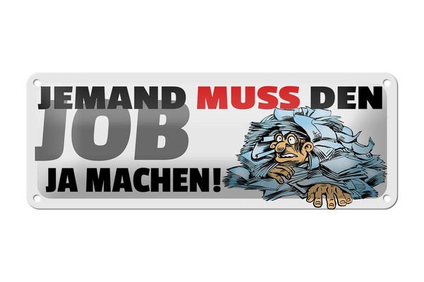 Blechschild Spruch 27X10 Cm Jemand Muss Den Job Ja Machen Deko Schild Tin Sign-image