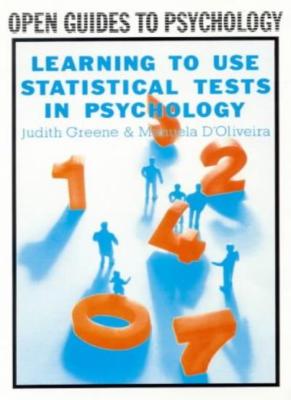 Learning to Use Statistical Tests in Psychology: A Student's Guide,Judith Green