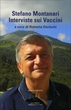 LIBRO STEFANO MONTANARI. INTERVISTE SUI VACCINI - ROBERTO DORICCHI