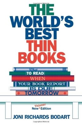 THE WORLD'S BEST THIN BOOKS, REVISED: WHAT TO READ WHEN By Joni Richards Bodart