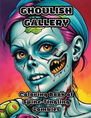 Ghoulish Gallery | Coloring Book of Spine-Tingling Zombies | Colorzen | Buch