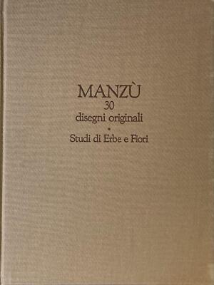 MICACCHI DARIO MANZU'. 30 DISEGNI ORIGINALI, STUDI DI ERBE E FIORI, LAVENO 1944
