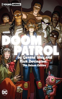 DC Comics Doom Patrol Gerard Way & Nick Derington the Deluxe Edition Hardcover