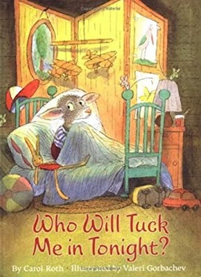 Who Will Tuck Me in Tonight? Hardcover Carol Roth