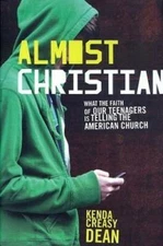 Almost Christian: What the Faith of Our Teenagers is Telling the Ame - VERY GOOD
