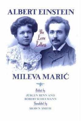 Albert Einstein, Mileva Maric: The Love Letters by Albert Einstein