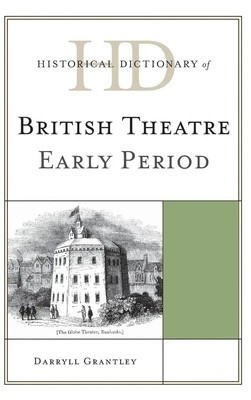 Darryll Grantley | Historical Dictionary of British Theatre | Buch | Englisch