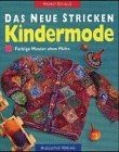 Das neue Stricken. Kindermode. Farbige Muster ohne ... | Buch | Zustand sehr gut