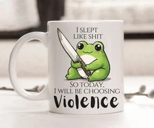 Trendy frog I Slept Like Sht So today I'll be Choosing Violence Mug,