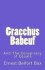 Gracchus Babeuf and the Conspiracy of Equals by Ernest Belfort Bax (Paperback / softback, 2011)