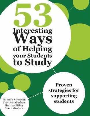 53 Interesting Ways of Helping Your Students to Study : Proven Strategies for...