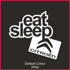 Eat Sleep Citroen Decal, Vinyl, Sticker, Graphics, Car, JDM, EURO, C2 DS3, N2177
