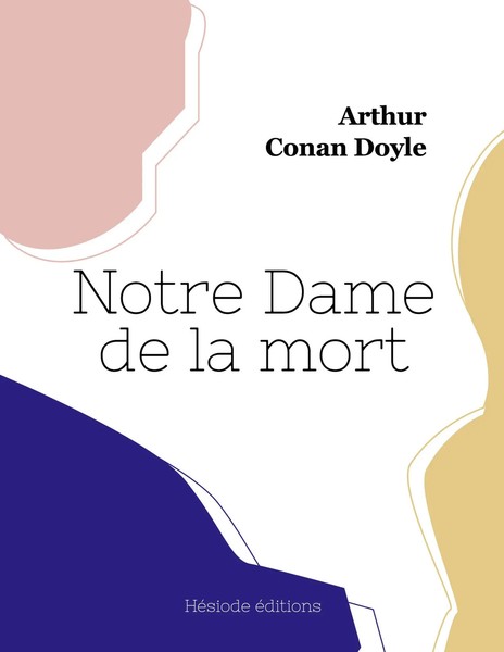 Arthur Conan Doyle | Notre Dame De La Mort | Taschenbuch | FranzöSisch (2023)-image