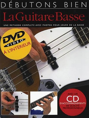 Debutons bien la guitare basse French Bass Guitar Lessons Book CD DVD Pack