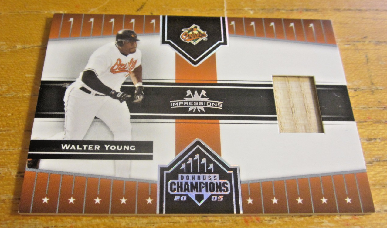 Walter Young 2005 Donruss Champions Impressions Material #62 Bat Relic Orioles