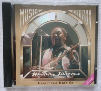 MUDDY WATERS BABY PLEASE DON'T GO CD MUSIC MIRROR (c15)