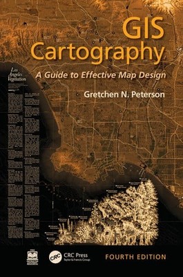 GIS Cartography: A Guide to Effective Map Design - Peterson, Gretchen N.