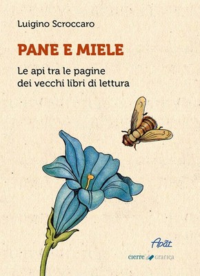 Bücher Luigino Scroccaro - Brot und Honig. Die Bienen zwischen den Seiten der alten Bücher von