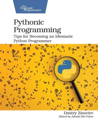 Pythonic Programming | Tips for Becoming an Idiomatic Python Programmer | Buch