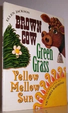 BROWN COW, GREEN GRASS, YELLOW MELLOW SUN By Ellen Jackson - Hardcover EXCELLENT