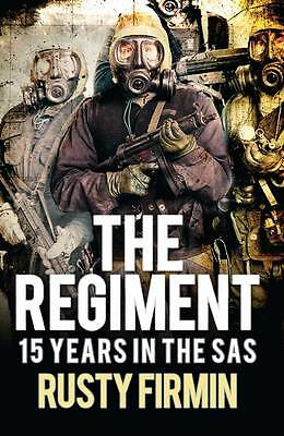 The Regiment: 15 Years in the SAS by Rusty Firmin (Paperback, 2016)