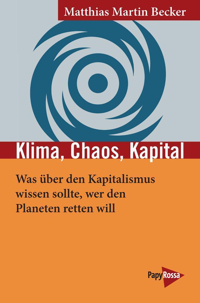 Thumbnail - Klima, Chaos, Kapital | Matthias Martin Becker | Deutsch | Taschenbuch