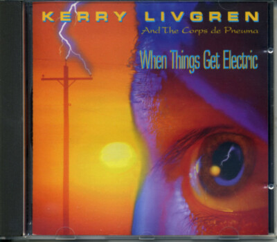KERRY LIVGREN - When Things Get Electric 1994 CD USA Numavox   0001 Kansas
