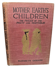 Mother Earth's Children Elizabeth Gordon Ross 1914 1 ED Antique Childrens Book