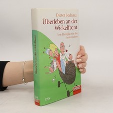 Überleben an der Wickelfront  |  Dieter Bednarz