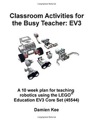 Classroom Activities for the Busy Teacher: EV3 Paperback Damien K