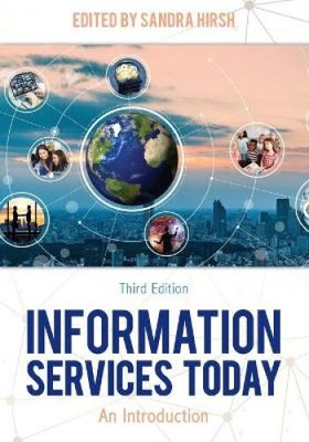 Information Services Today: An Introduction by Sandra Hirsh