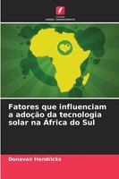 Donavan Hendricks | Fatores Que Influenciam A AdoçãO Da Tecnologia Solar Na...
