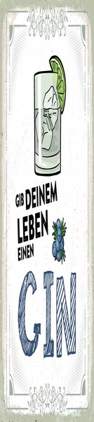 Blechschild 46X10 Cm Gib Deinem Leben Einen Gin Deko Geschenk Schild-image
