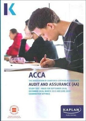 AUDIT AND ASSURANCE (AA) - STUDY TEXT (Acca Stud by Kaplan Publishing 1787400867