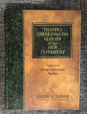 Thayer's Greek-English Lexicon of the New Testament by Joseph H. Thayer
