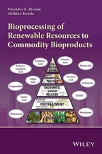 Bioprocessing of Renewable Resources to Commodity Bioproducts by Virendra S. Bis